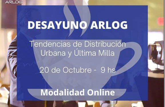 Ciclo Encuentros ARLOG 2022: Tendencias de Distribución Urbana y Última Milla